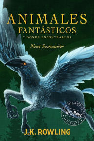 Animales fantÃ¡sticos y dÃ³nde encontrarlos (Fantastic Beasts and Where to Find Them) J. K. Rowling Author