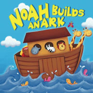 Noah Builds an Ark Karen Williamson Author