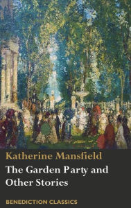 The Garden Party and Other Stories Katherine Mansfield Author