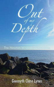 Out of My Depth - The Newton Westerby Chronicles - Gwenyth Clare Lynes
