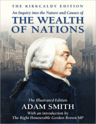 An Inquiry Into the Nature and Causes of the Wealth of Nations - The Illustrated Edition - Bob Carruthers