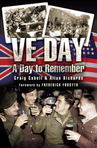 VE Day: A Day to Remember Craig Cabell Author