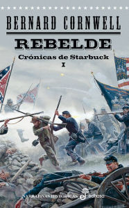 Rebelde. Cronicas de Starbuck I (PagePerfect NOOK Book) - Bernard Cornwell