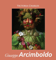 Giuseppe Arcimboldo Victoria Charles Author