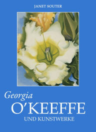 Georgia O'Keeffe und Kunstwerke Janet Souter Author