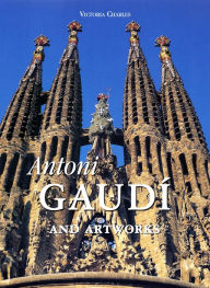 Antoni Gaudí and artworks Victoria Charles Author