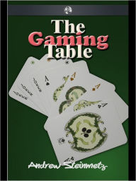 The Gaming Table Andrew Steinmetz Author