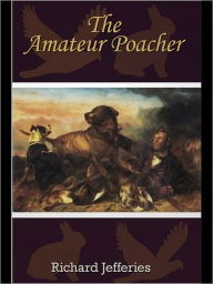 The Amateur Poacher - Richard Jefferies