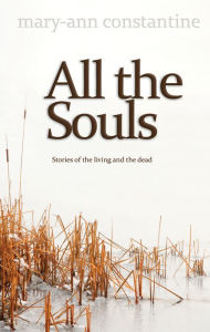 All the Souls Mary-Ann Constantine Author