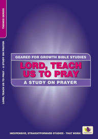 Lord, Teach Us to Pray: Study on Prayer - Shirley Andrews