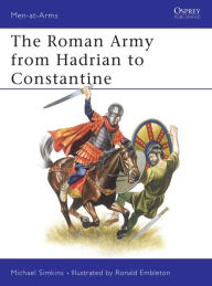 The Roman Army from Hadrian to Constantine Michael Simkins Author