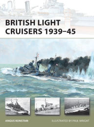 British Light Cruisers 1939-45 Angus Konstam Author