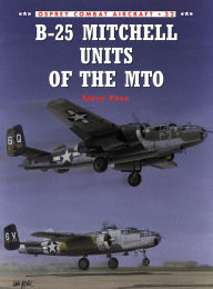 B-25 Mitchell Units of the MTO Steve Pace Author