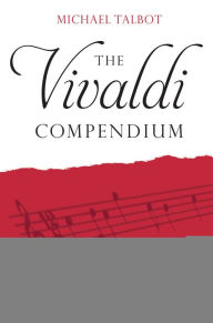 The Vivaldi Compendium Michael Talbot Author