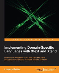 Implementing Domain-Specific Languages with Xtext and Xtend Lorenzo Bettini Author