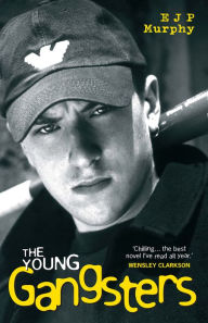 The Young Gangsters E.J.P. Murphy Author