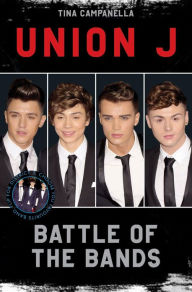Union J and District 3: Battle of the Bands Tina Campanella Author