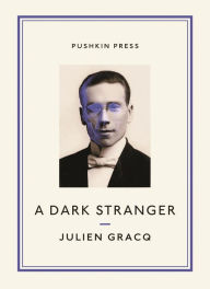 A Dark Stranger Julien Gracq Author