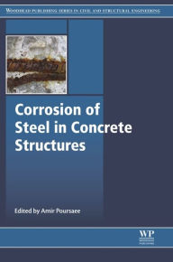 Corrosion of Steel in Concrete Structures - Amir Poursaee