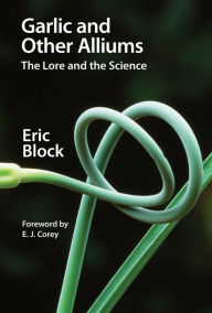 Garlic and Other Alliums: The Lore and The Science Eric Block Author