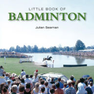 Little Book of Badminton Julian Seaman Author