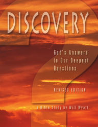 Discovery: God's Answers To Our Deepest Questions Will Wyatt Author