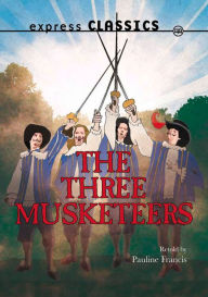 The Three Musketeers Pauline Francis Retold by