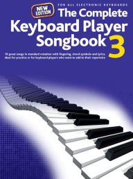 The Complete Keyboard Player: New Songbook #3 - Wise Publications