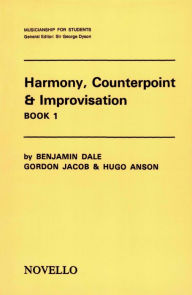 Harmony, Counterpoint & Improvisation: Book 1 - Benjamin Dale