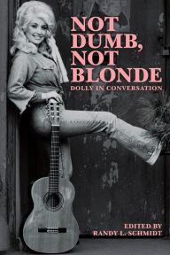 Not Dumb, Not Blonde: Dolly In Conversation - Dolly Parton