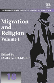 Migration and Religion (The International Library of Studies on Migration series)