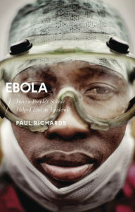 Ebola: How a People's Science Helped End an Epidemic Paul Richards Author
