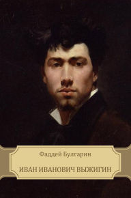 Ivan Ivanovich Vyzhigin: Russian Language - Faddej Bulgarin
