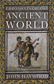 Chronicles of the Ancient World John Haywood Author