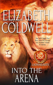 Into the Arena Elizabeth Coldwell Author