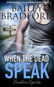 When the Dead Speak Bailey Bradford Author