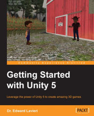 Getting Started with Unity 5 Dr. Edward Lavieri Author