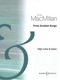 Three Scottish Songs: High Voice and Piano James MacMillan Composer