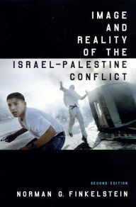 Image and Reality of the Israel-Palestine Conflict Norman G. Finkelstein Author