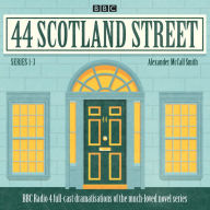 44 Scotland Street: Series 1-3: A BBC Radio 4 Full-Cast Dramatisations of the Much-Loved Novel Series Alexander McCall-Smith Author