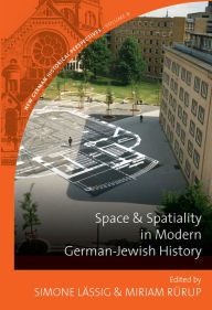 Space and Spatiality in Modern German-Jewish History Simone Lässig Editor