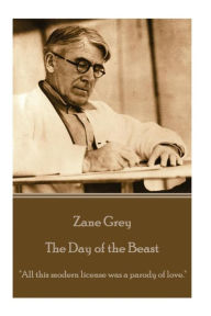 Zane Grey - The Day of the Beast: 