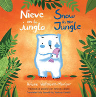 Nieve en la Jungla/Snow in the Jungle Ariane Hofmann-Maniyar Author