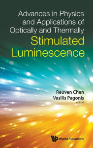 Advances In Physics And Applications Of Optically And Thermally Stimulated Luminescence Reuven Chen Editor
