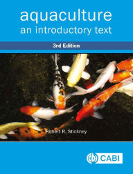 Aquaculture: An Introductory Text Robert R. Stickney Author