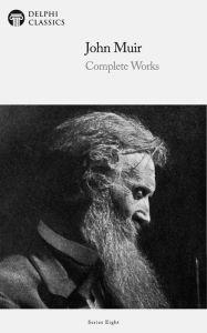 Delphi Complete Works of John Muir US (Illustrated) John Muir Author