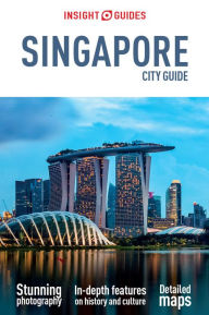 Insight Guides City Guide Singapore (Travel Guide eBook) Insight Guides Author