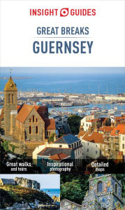 Insight Guides Great Breaks Guernsey (Travel Guide eBook) Insight Guides Author