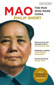 Mao: The Man Who Made China Philip Short Author