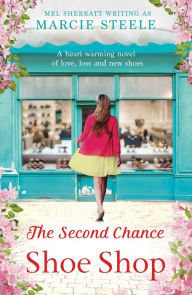 The Second Chance Shoe Shop: A heart-warming novel of love, loss and new shoes